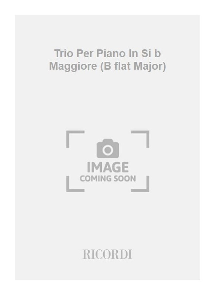 Trio Per Piano In Si b Maggiore (B flat Major)